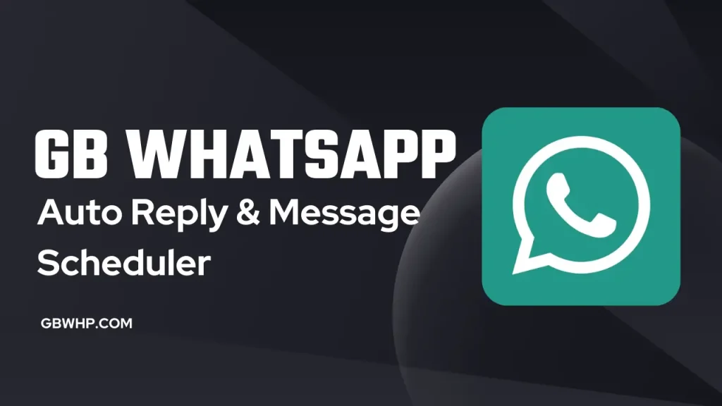 GB WhatsApp Auto Reply & Message Scheduler