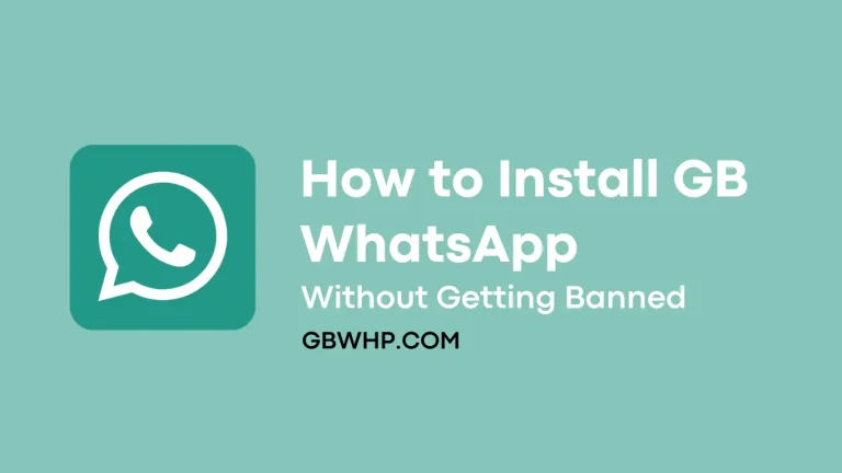 How to Install GB WhatsApp Without Getting Banned