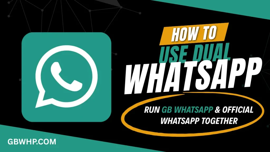 How to Use Dual WhatsApp Run GB WhatsApp & Official WhatsApp Together